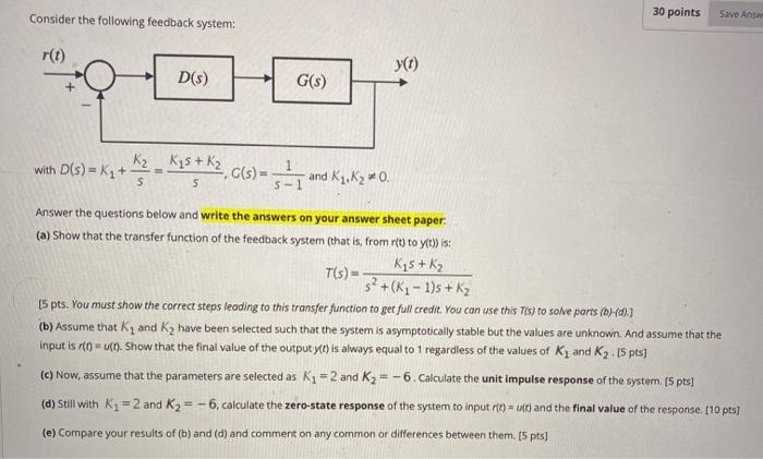 Solved 30 points Save Answ Consider the following feedback | Chegg.com
