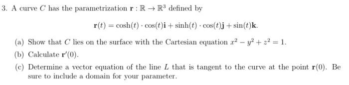 Solved 3. A curve \\( C \\) has the parametrization \\( | Chegg.com