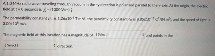 Solved A 1 0 Mhz Radio Wave Traveling Through Vacuum In T Chegg Com