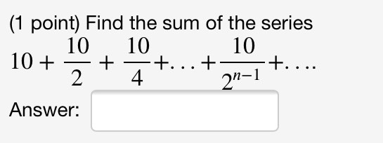 Solved Use the formula for the sum of a geometric series to | Chegg.com