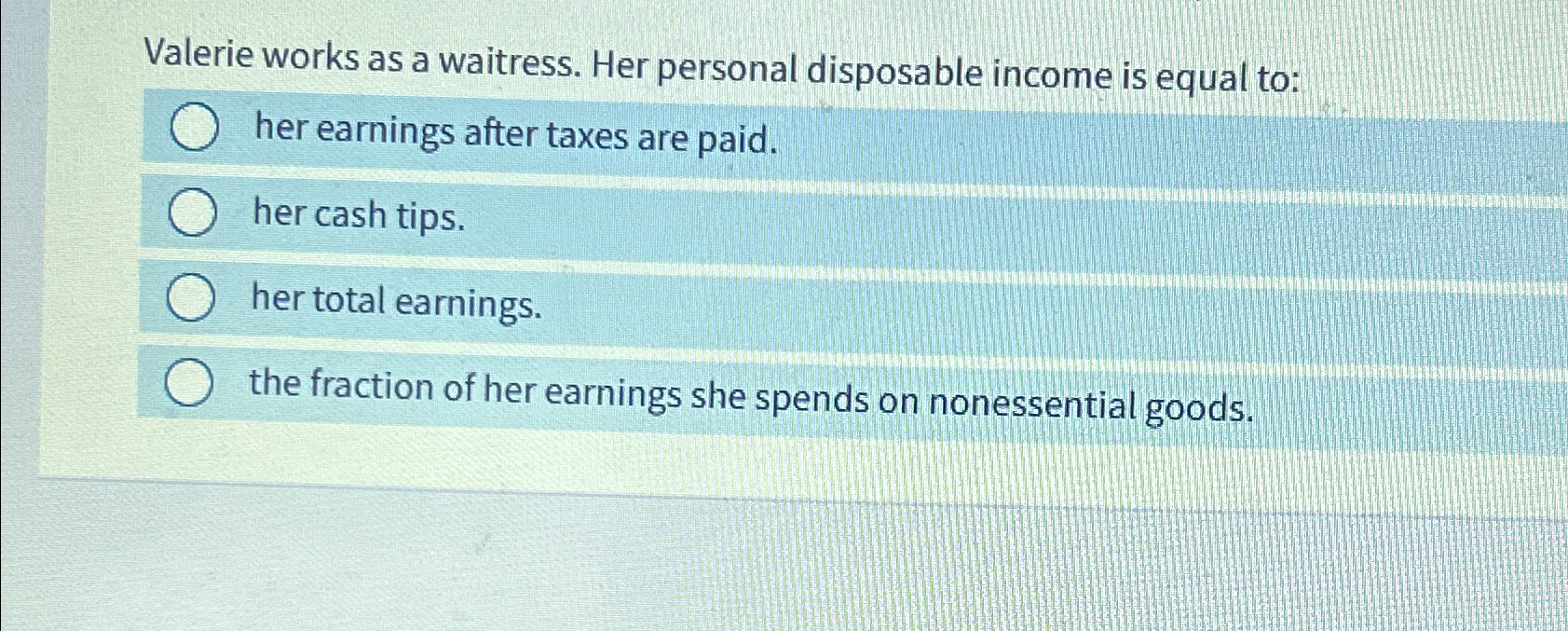 Solved Valerie works as a waitress. Her personal disposable | Chegg.com