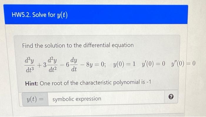 Solved HW5.2. Solve for y(t) Find the solution to the | Chegg.com