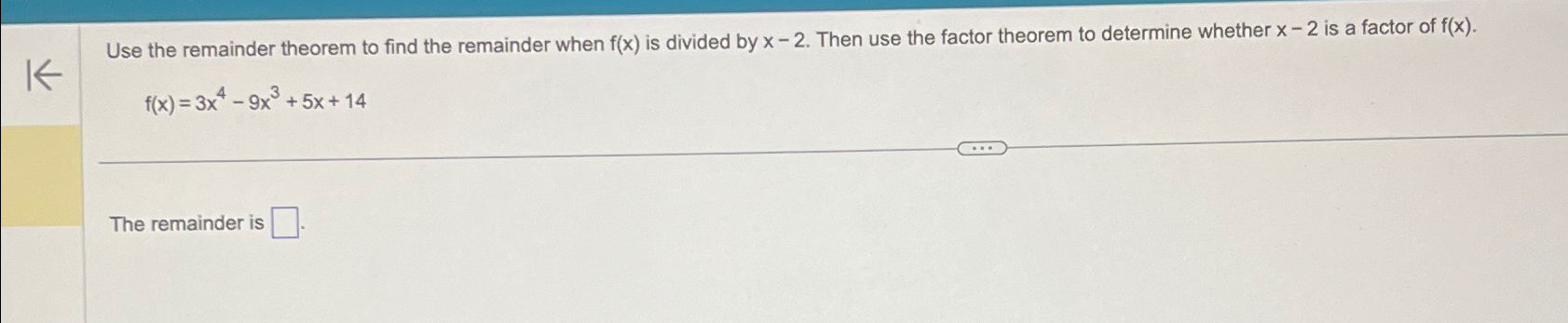 Solved Use the remainder theorem to find the remainder when | Chegg.com