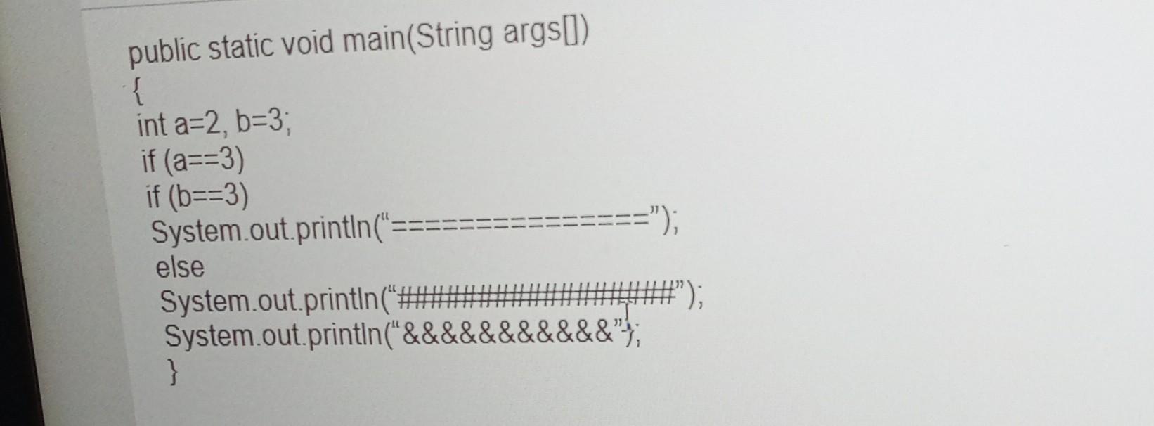 Solved public static void main(String args[]) { int a=2, | Chegg.com
