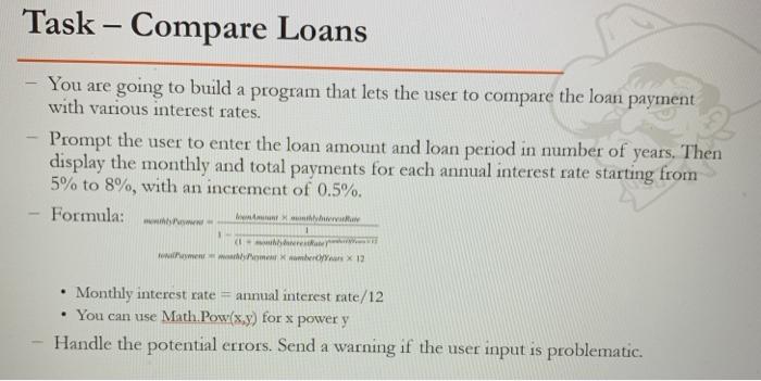 Solved Task - Compare Loans You are going to build a program | Chegg.com