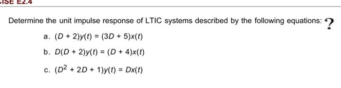 Solved Determine The Unit Impulse Response Of Ltic Systems