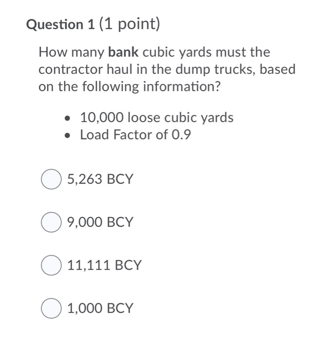 Solved Question 1 (1 point) How many bank cubic yards must