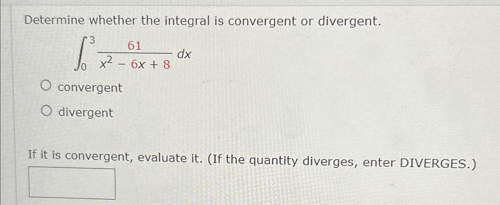 Solved Determine whether the integral is convergent or | Chegg.com