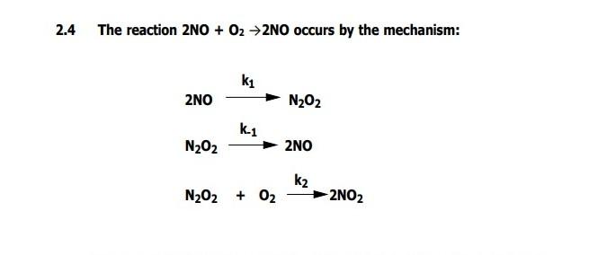 Solved .4 The reaction 2NO+O2→2NO occurs by the mechanism: | Chegg.com