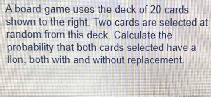Solved A board game uses the deck of 20 cards shown to the | Chegg.com