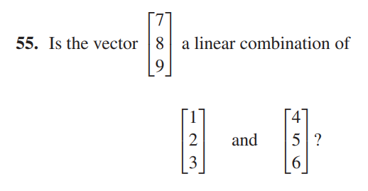 Solved Is the vector [789] ﻿a linear combination of[123] | Chegg.com