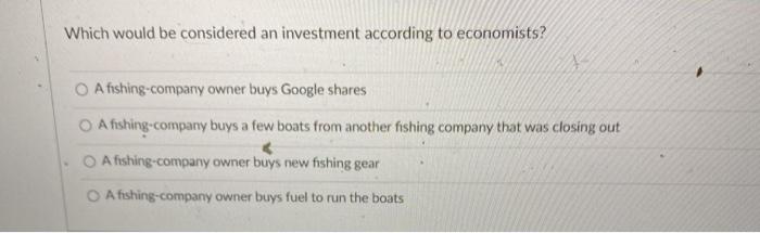 Solved Which Would Be Considered An Investment According To Chegg