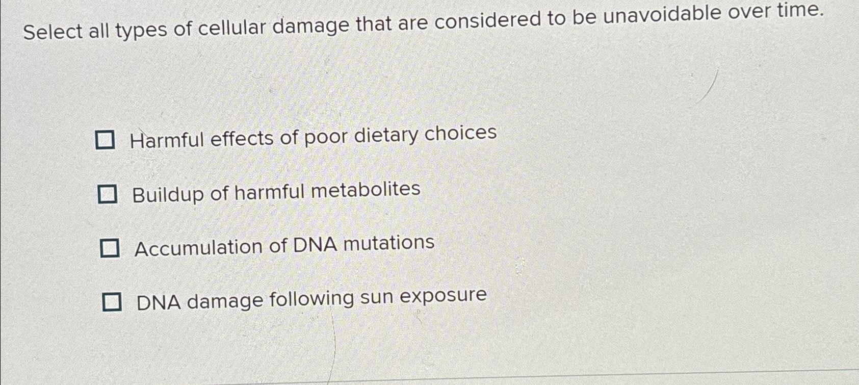 solved-select-all-types-of-cellular-damage-that-are-chegg