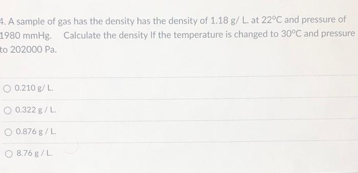 Solved 4. A Sample Of Gas Has The Density Has The Density Of | Chegg.com