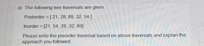 Solved a) The following tree traversals are given. Postorder | Chegg.com