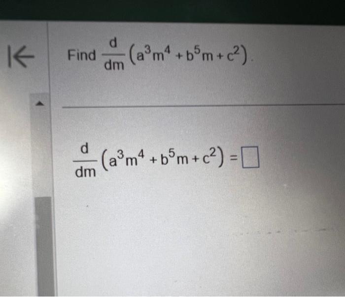 Solved Find dmd(a3m4+b5m+c2) dmd(a3m4+b5m+c2)= | Chegg.com