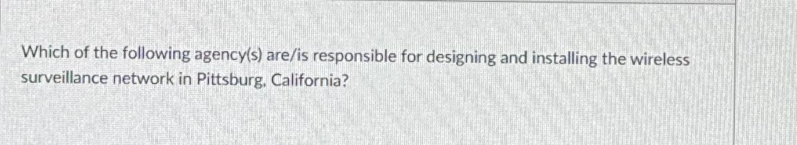 Solved Which of the following agency(s) ﻿are/is responsible | Chegg.com