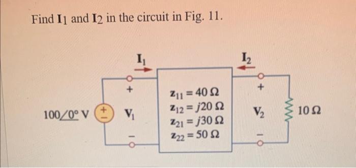 Solved Find I1 and I2 in the circuit in Fig. 11. | Chegg.com