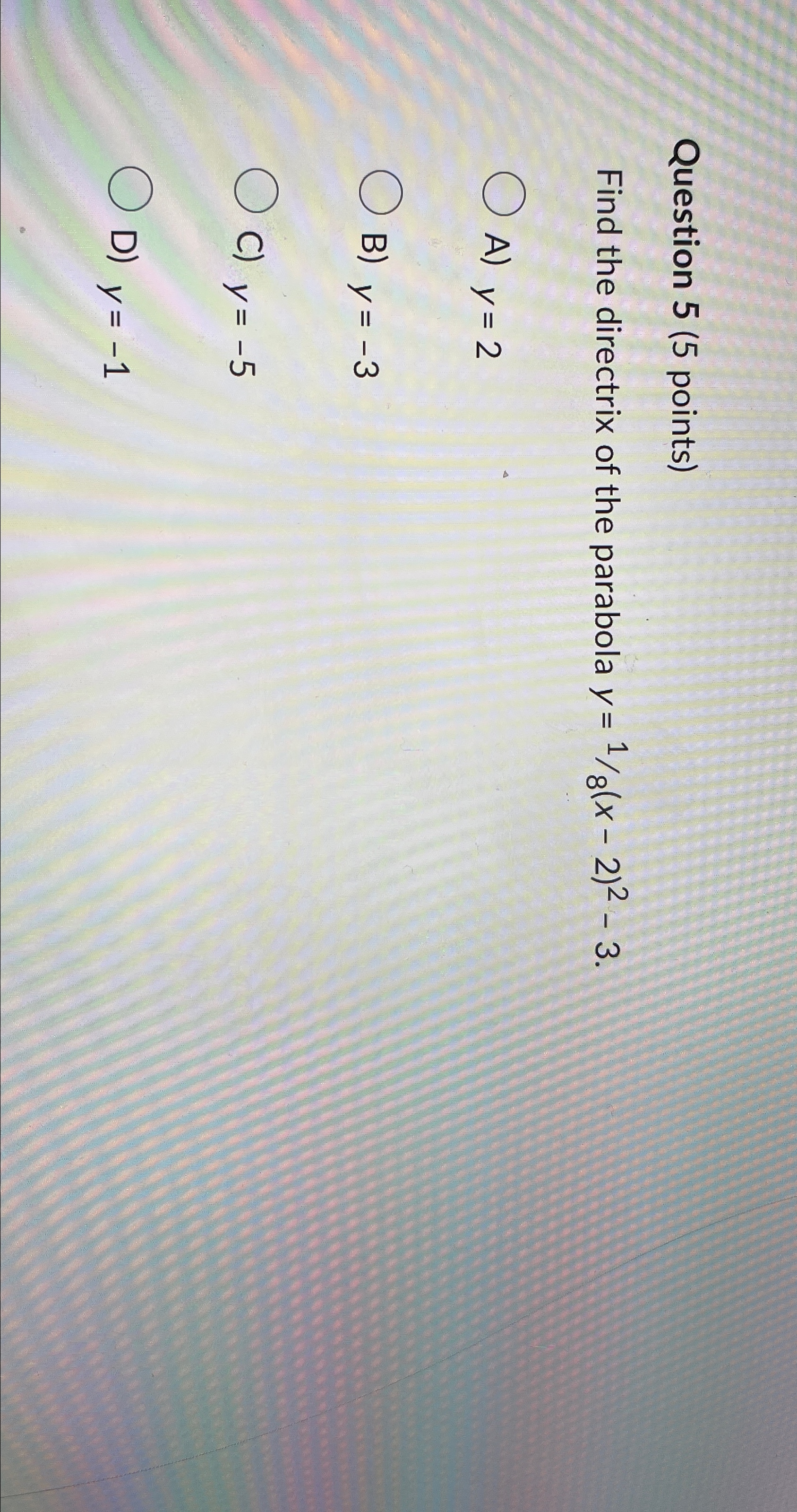 Solved Question 5 (5 ﻿points)Find the directrix of the | Chegg.com