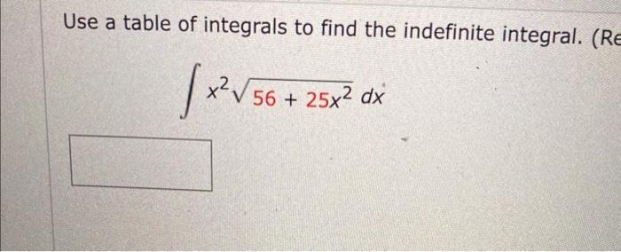 Solved Use a table of integrals to find the indefinite | Chegg.com