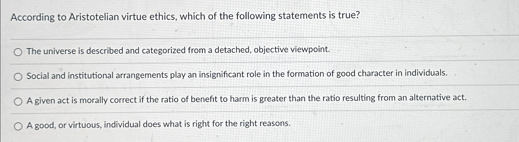 Solved According to Aristotelian virtue ethics, which of the | Chegg.com