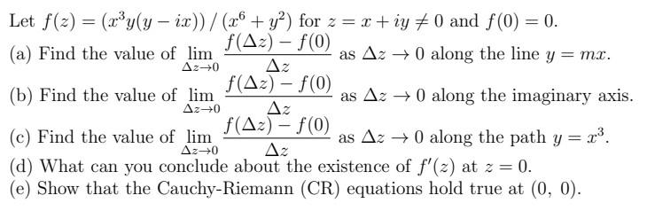 Solved Let f(z)=(x3y(y−ix))/(x6+y2) for z=x+iy =0 and | Chegg.com