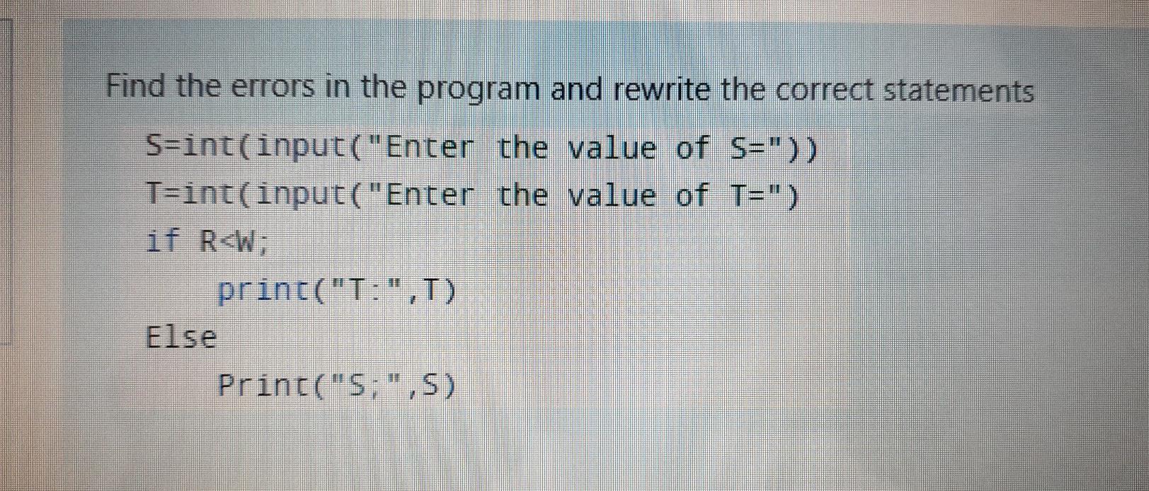 Solved Find the errors in the program and rewrite the | Chegg.com