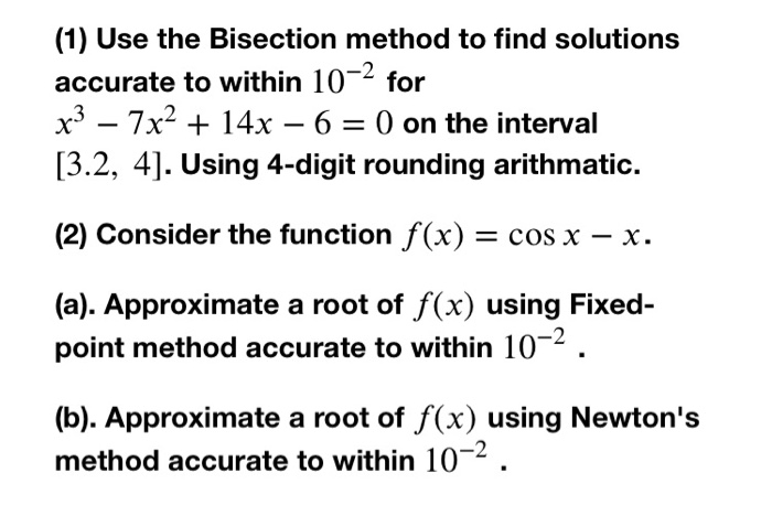 Solved (1) Use the Bisection method to find solutions | Chegg.com