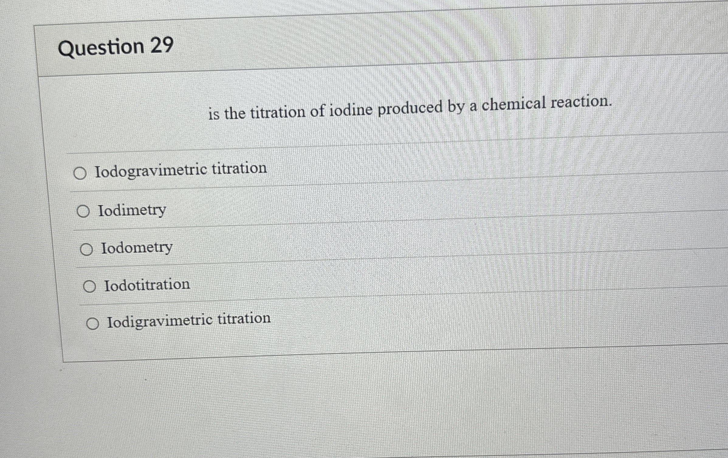 Solved Question 29is the titration of iodine produced by a