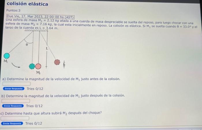 Due Vie, 17. Mar 2023, 22:00:00 hs (AST) Una esfera de masa \( M_{1}=2.12 \mathrm{~kg} \) atada a una cuerda de masa despreci