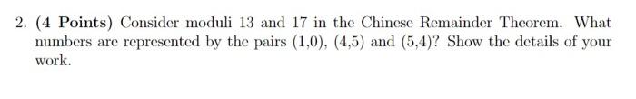 Solved 2. (4 Points) Consider moduli 13 and 17 in the | Chegg.com
