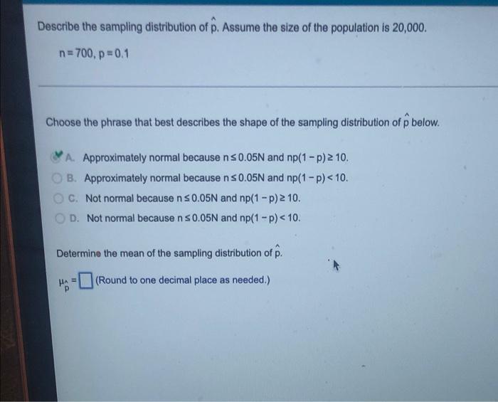 Solved Describe the sampling distribution of p. Assume the | Chegg.com