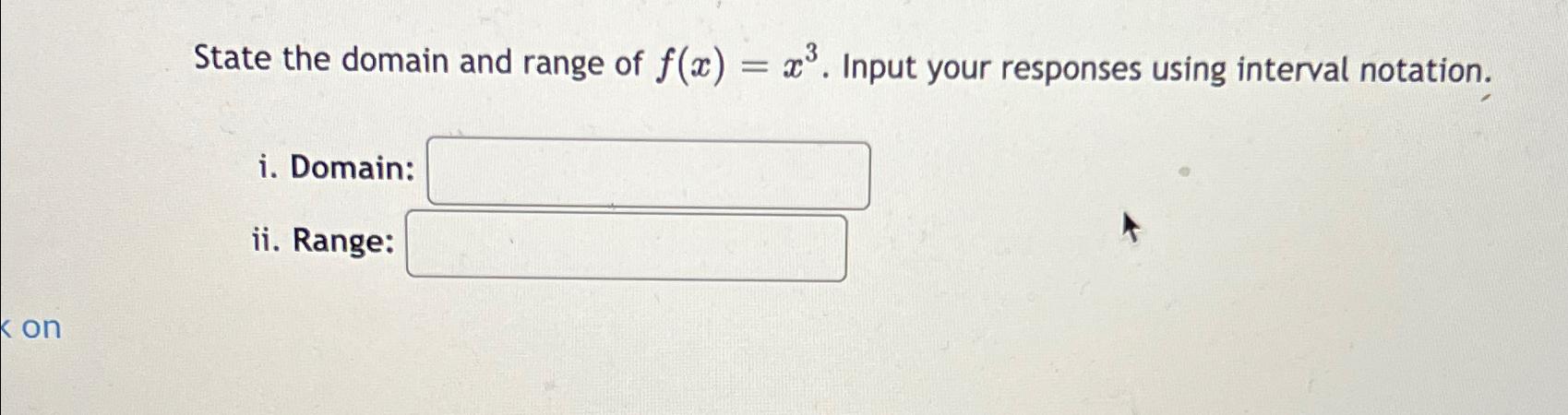 Solved State the domain and range of f(x)=x3. ﻿Input your | Chegg.com