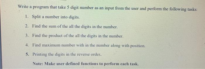 Solved Write a program that take 5 digit number as an input | Chegg.com