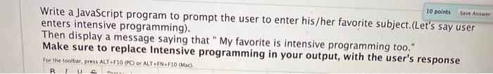 Solved 10 points Save Answer Write a JavaScript program to | Chegg.com