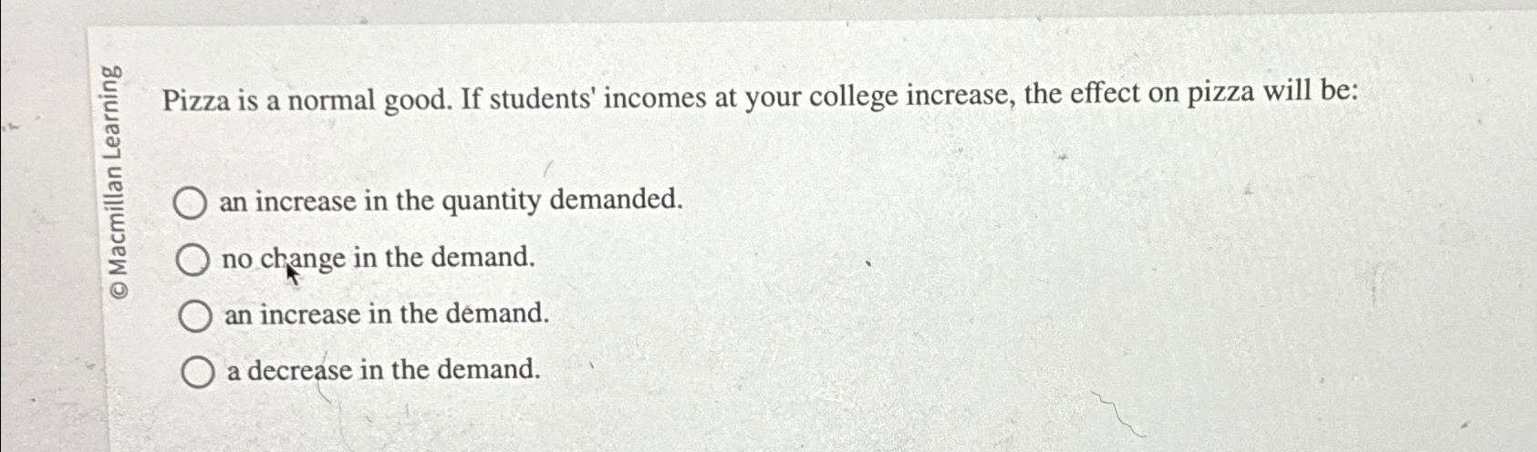 Solved an increase in the quantity demanded.no change in the | Chegg.com