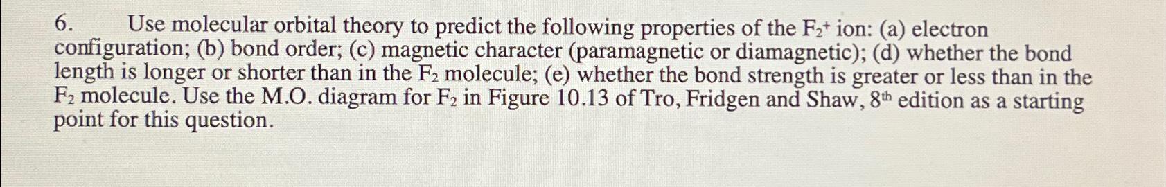 Solved Use molecular orbital theory to predict the following | Chegg.com