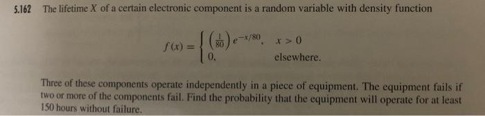 Solved 5.162 The lifetime X of a certain electronic | Chegg.com