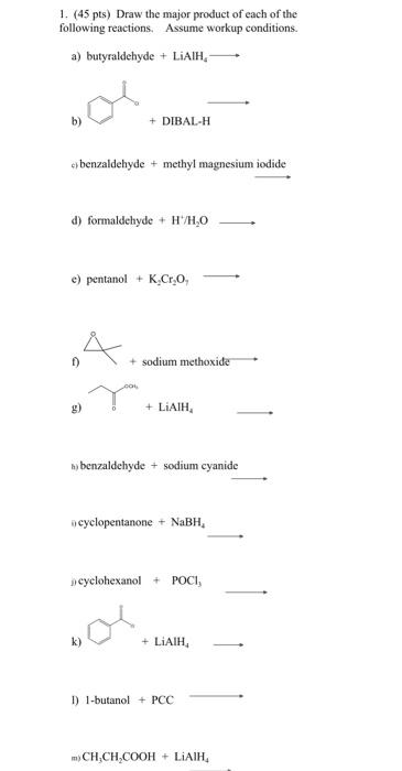 Solved 1. (45 pts) Draw the major product of each of the | Chegg.com