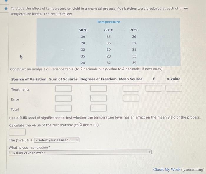 Solved To study the effect of temperature on yield in a | Chegg.com