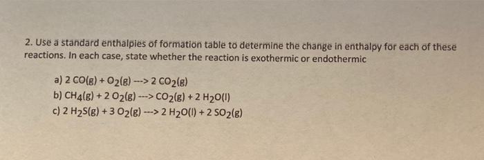 Solved 2. Use a standard enthalpies of formation table to | Chegg.com