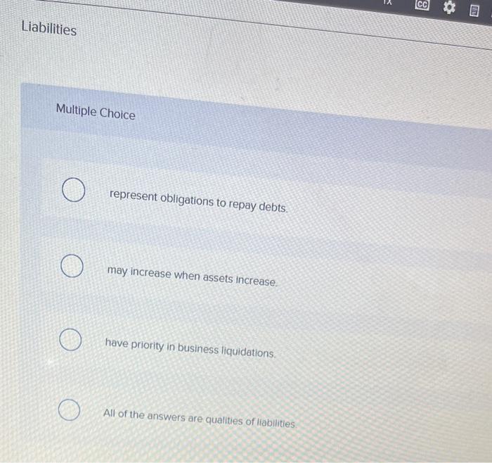 Solved Liabilities Multiple Choice Represent Obligations To | Chegg.com