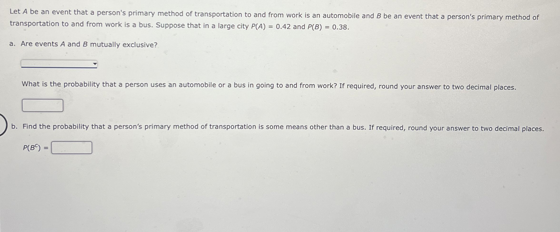 Solved Let A ﻿be an event that a person's primary method of | Chegg.com