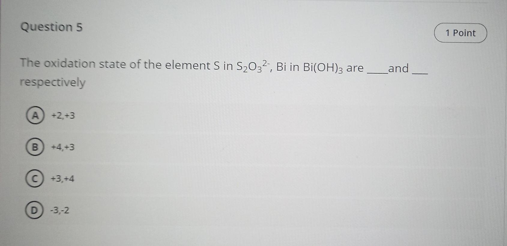 Solved Question 5 1 Point The Oxidation State Of The Element | Chegg.com