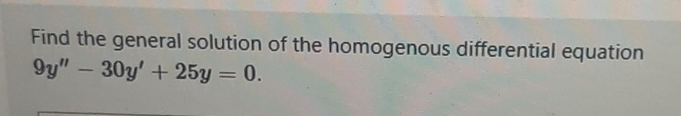 Solved Find The General Solution Of The Homogenous 4588