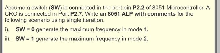 Solved Assume a switch (SW) is connected in the port pin | Chegg.com
