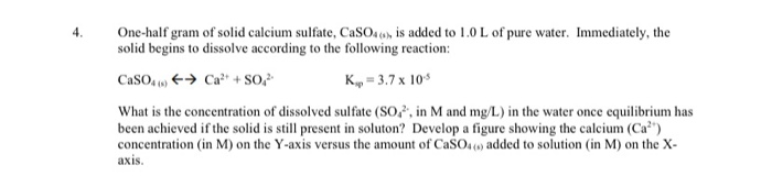 Solved 4. One-half gram of solid calcium sulfate, Cass. is | Chegg.com