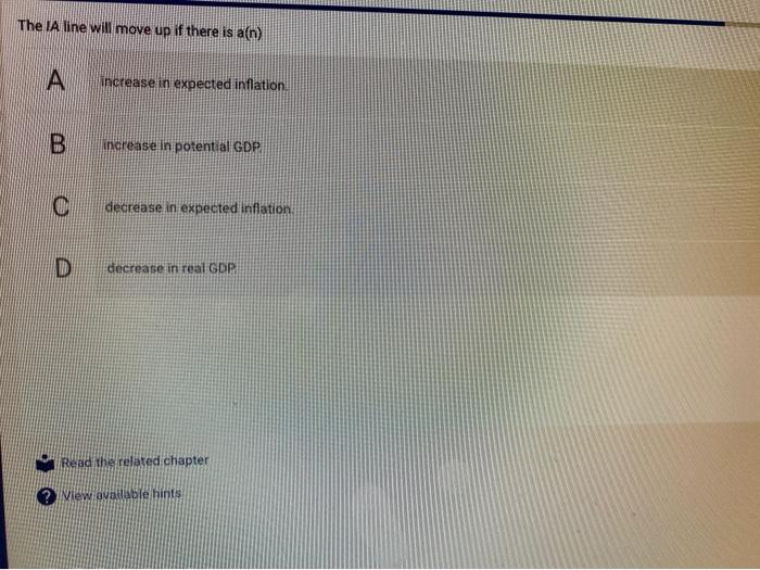 Solved The IA line will move up if there is a(n) A increase | Chegg.com