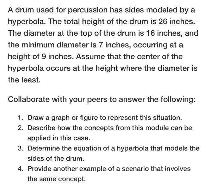 Solved A drum used for percussion has sides modeled by a