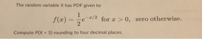 Solved The random variable X has PDF given by 1 f(x) -2/2 | Chegg.com